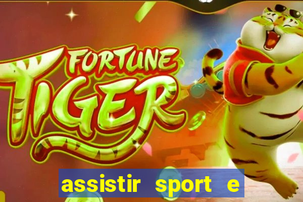 assistir sport e ponte preta